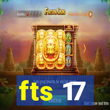 fts 17